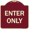 Signmission Designer Series Sign-Enter Only, Burgungy Heavy-Gauge Aluminum, 18" x 18", BU-1818-9977 A-DES-BU-1818-9977 - alternate 1